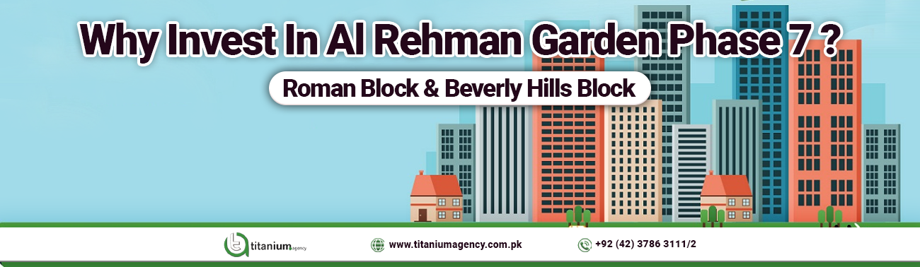 Why Invest In Al Rehman Garden Phase 7 