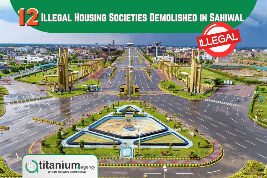 12 Illegal Housing Societies Demolished in Sahiwal